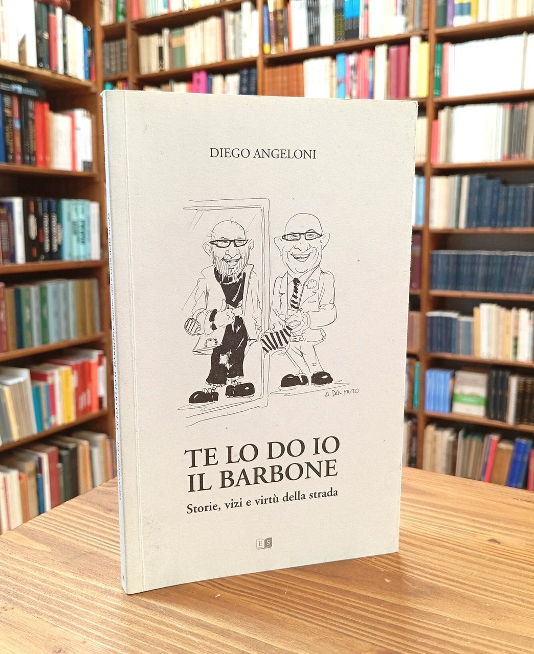 Te lo do io il barbone. Storie vizi e virtù …