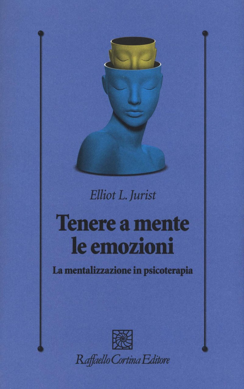 Tenere a mente le emozioni. La mentalizzazione in psicoterapia | Immagine principale