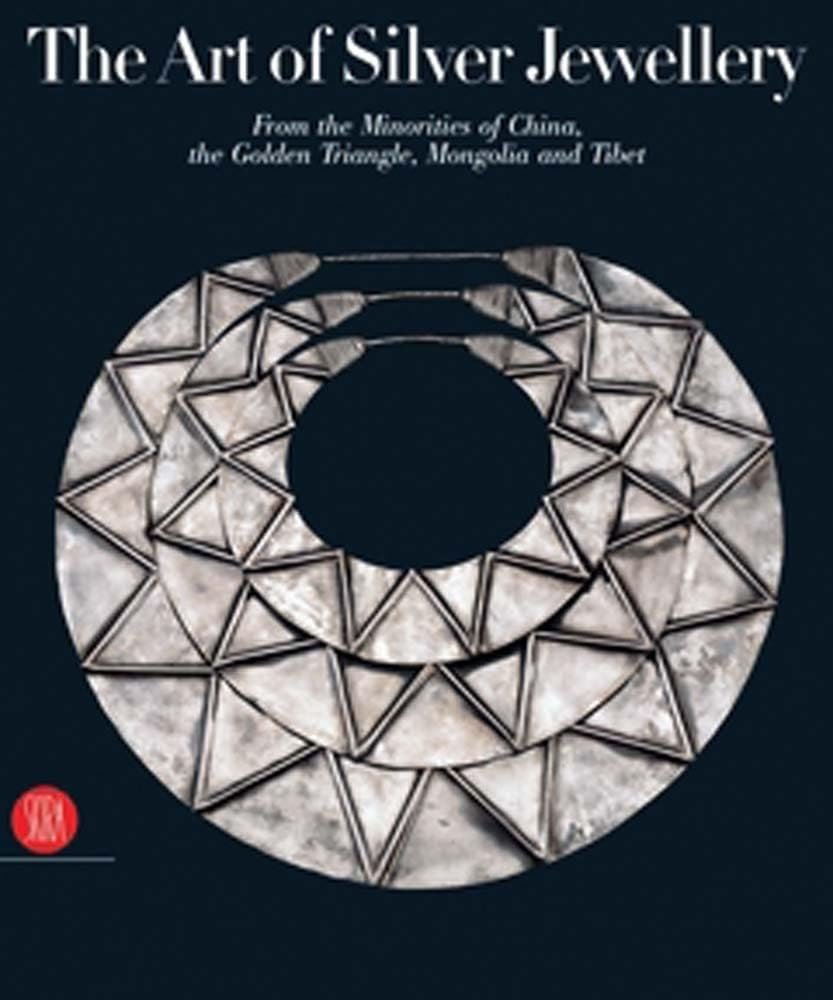 The Art of Silver Jewellery: From The Minorities of China, …