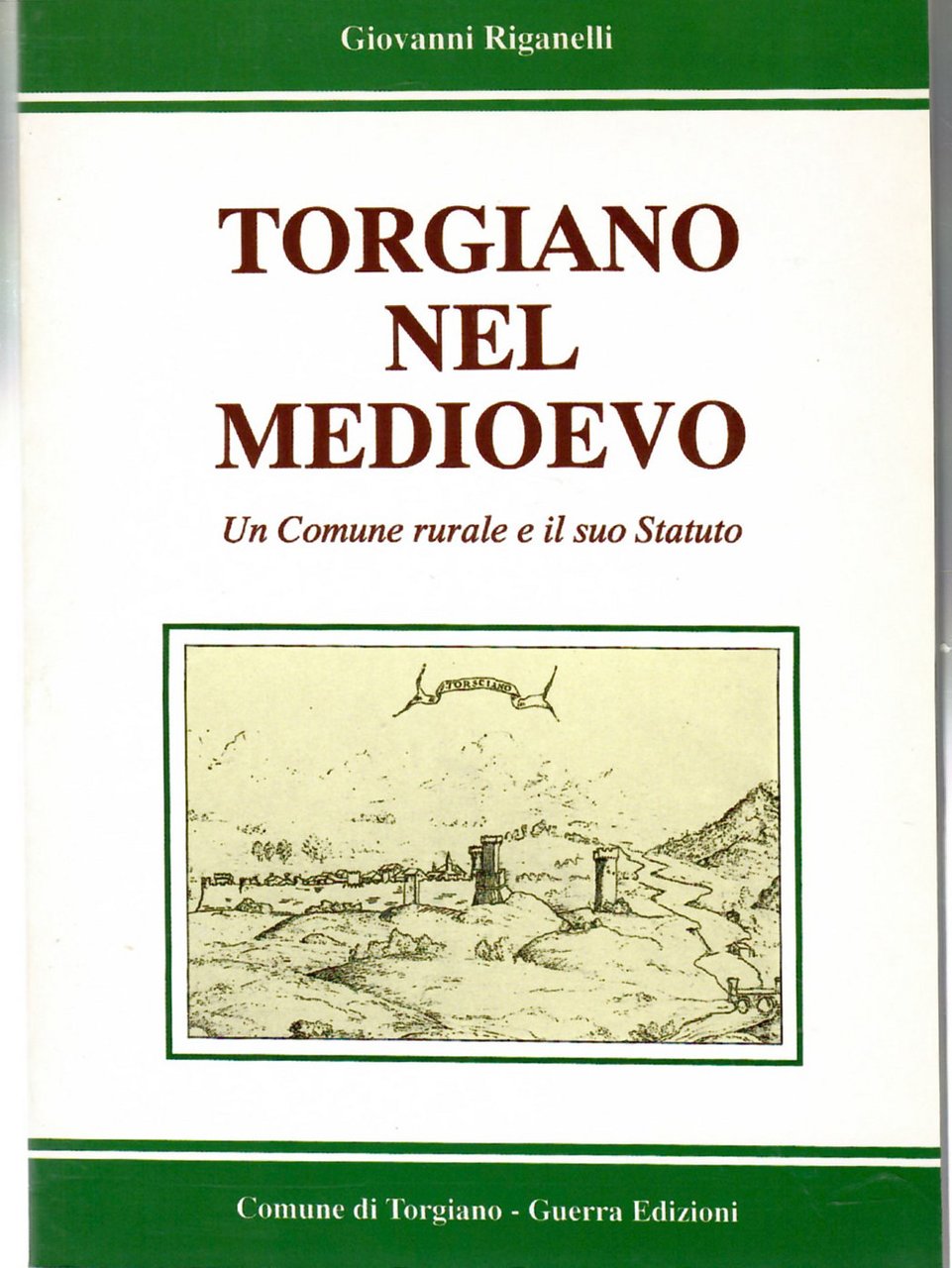 Torgiano Nel Medioevo. Un Comune Rurale e Il Suo Statuto