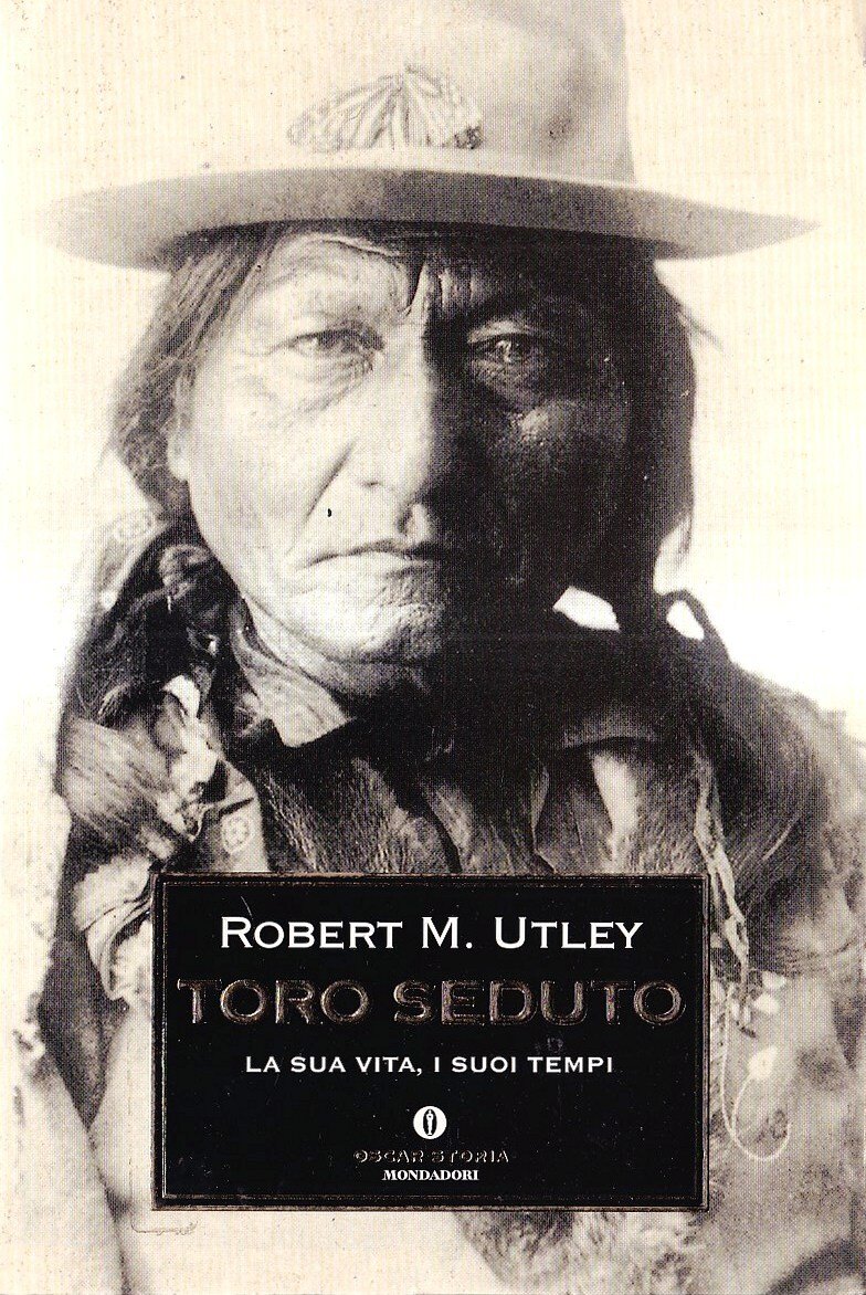 Toro Seduto. La sua vita, i suoi tempi