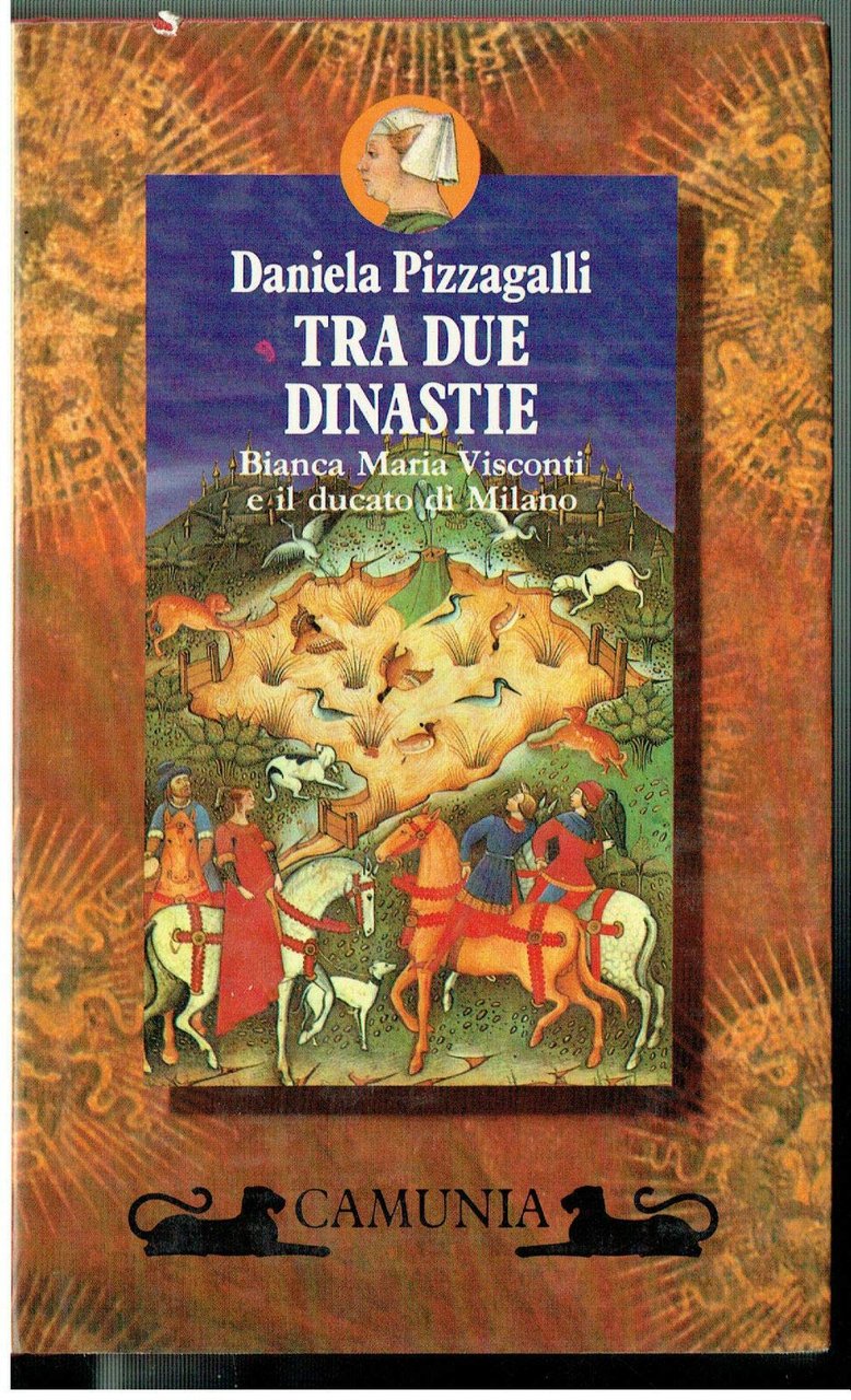 Tra due dinastie. Bianca Maria Visconti e il Ducato di …