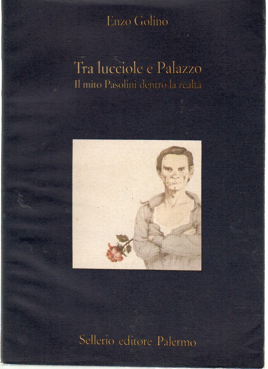 Tra lucciole e palazzo. Il mito Pasolini dentro la realtà