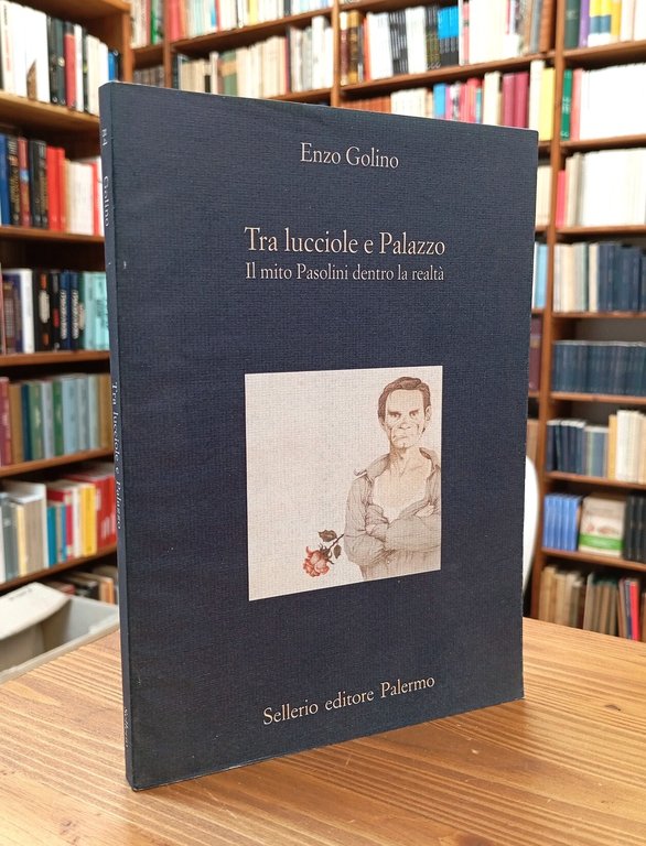 Tra lucciole e palazzo. Il mito Pasolini dentro la realtà