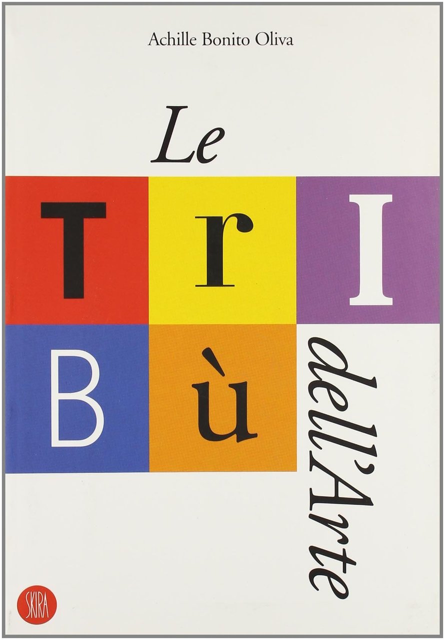 Tribù dell'arte. Ediz. illustrata