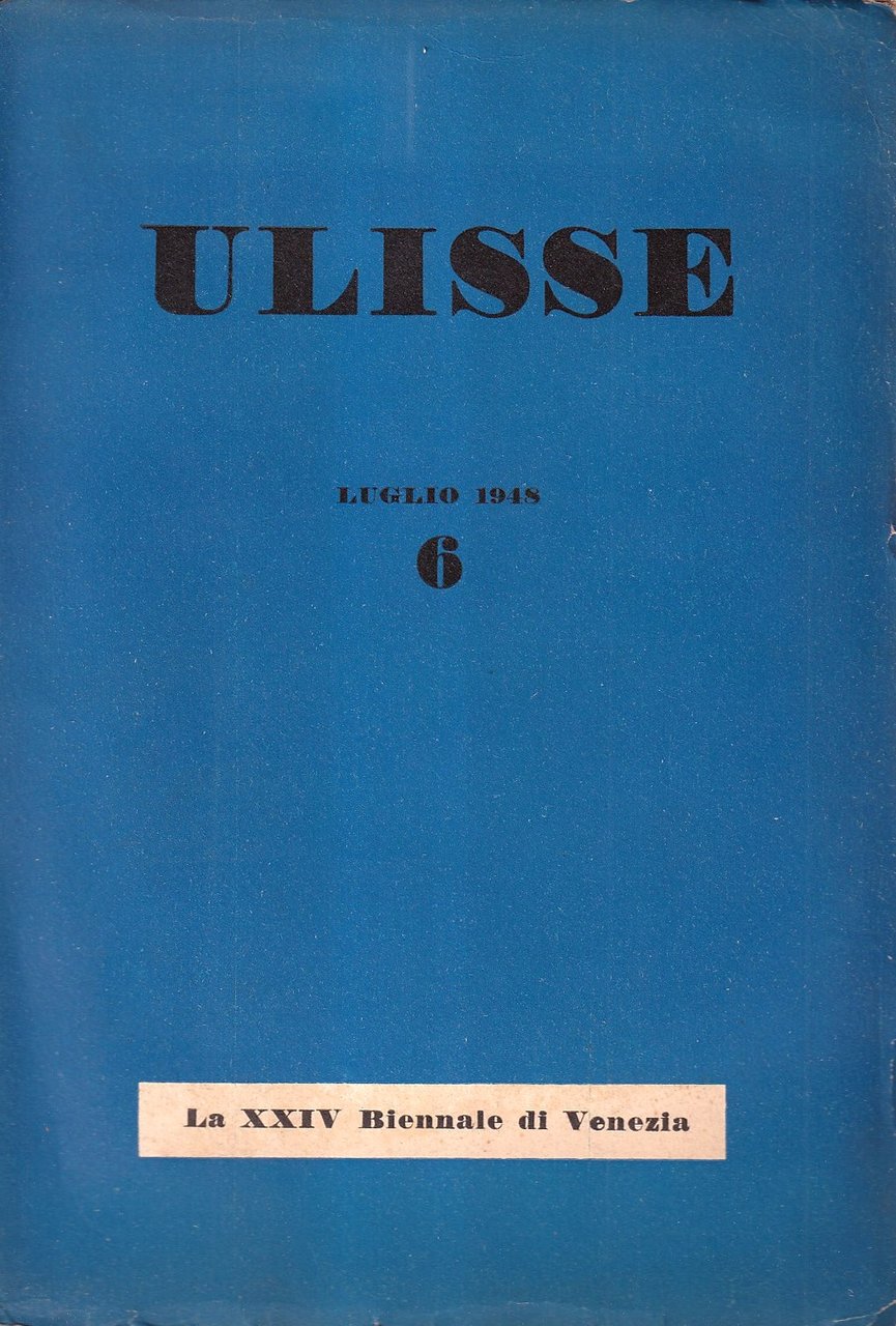 Ulisse - Anno II, fasc. VI, numero 6 (luglio 1948). …