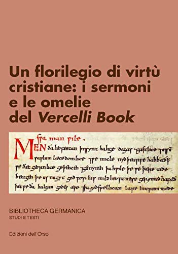 Un florilegio di virtù cristiane: i sermoni e le omelie …