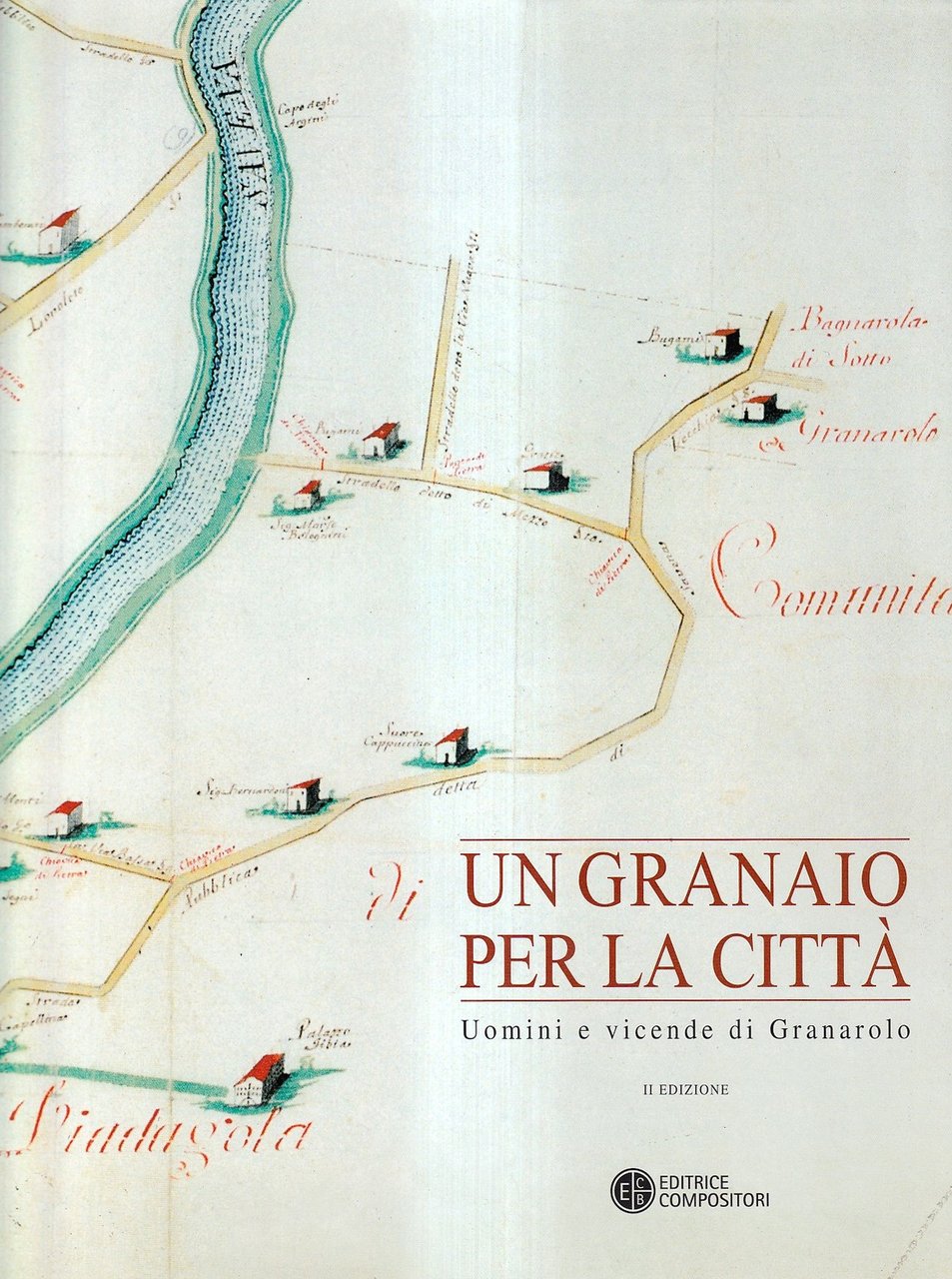 Un granaio per la città. Uomini e vicende di Granarolo