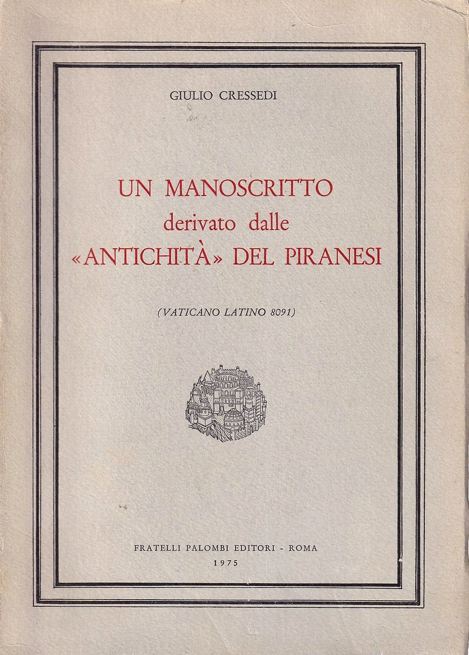 Un Manoscritto derivato dalle Antichità del Piranesi (Vaticano Latino 8091)
