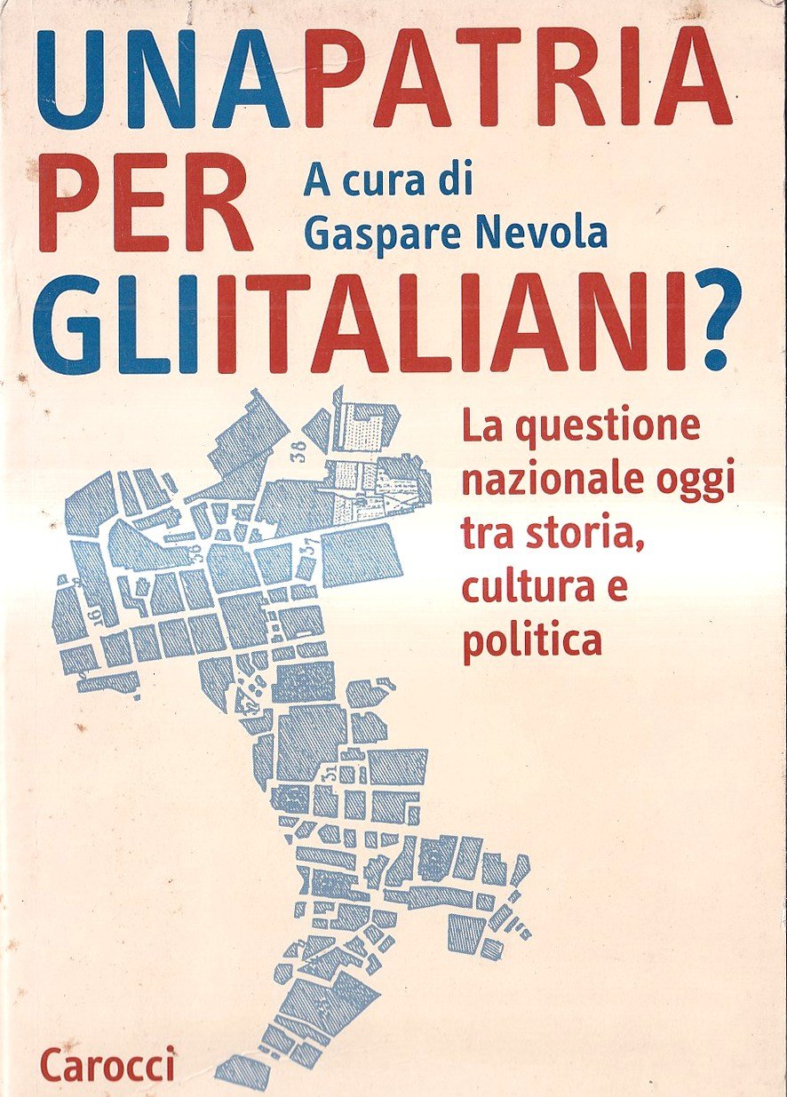 Una patria per gli italiani? La questione nazionale oggi tra …