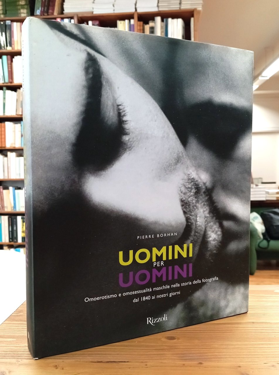 Uomini per uomini. Omoerotismo e omosessualità maschile nella storia della …