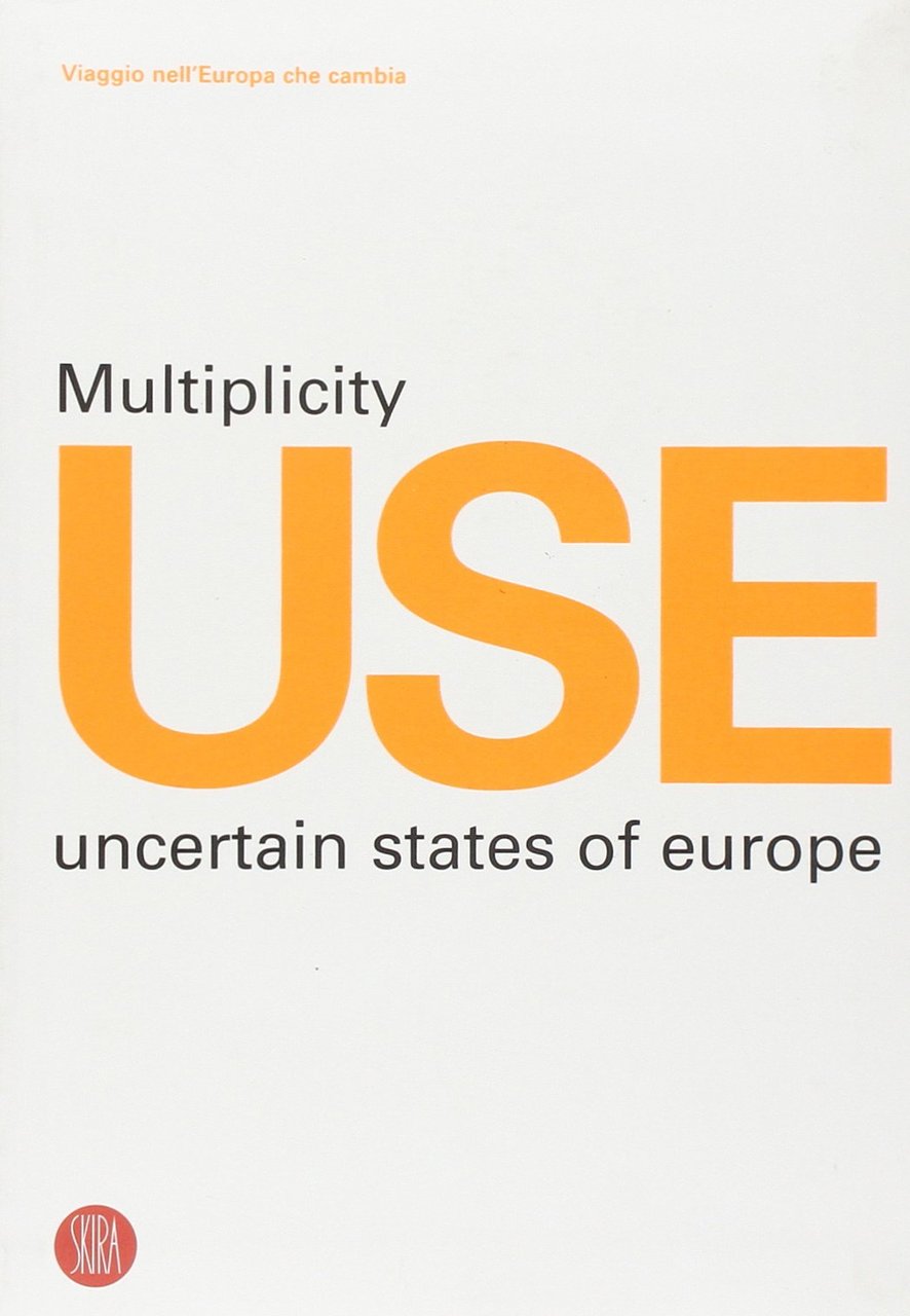 Use Multiplicity. Uncertain States of Europe