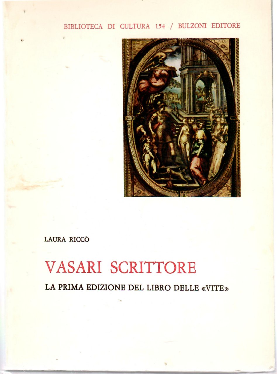 Vasari scrittore. La Prima Edizione Del Libro Delle Vite