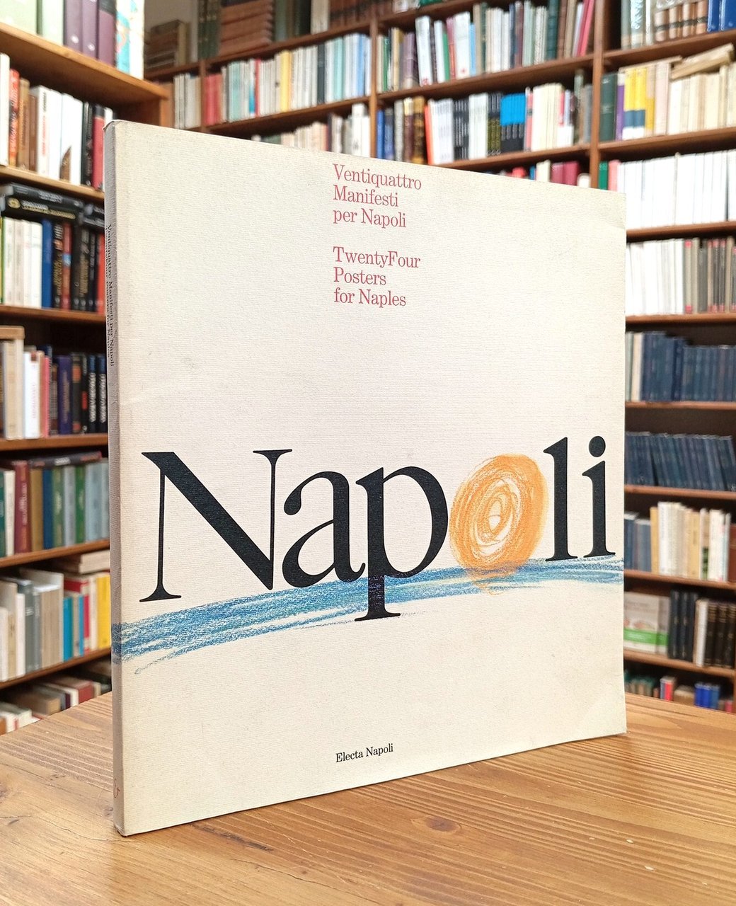 Ventiquattro manifesti per Napoli / TwentyFour Posters for Naples
