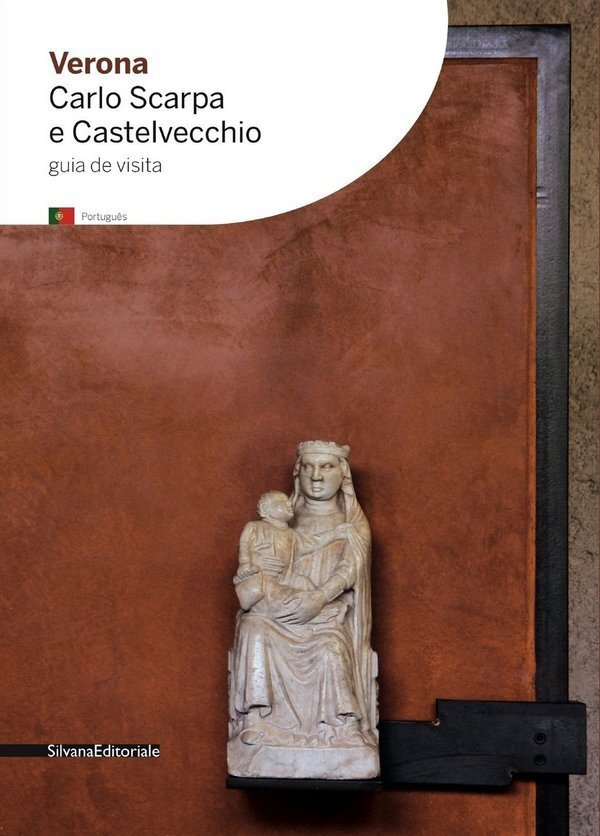 Verona. Carlo Scarpa e Castelvecchio: guia de visita (PORTUGUESE EDITION)