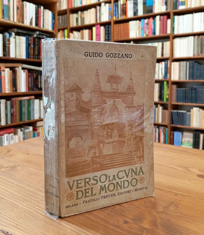 Verso la cuna del mondo. Lettere dall'India (1912 -1913)