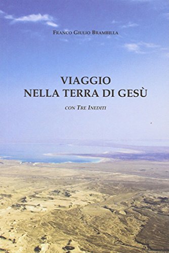 Viaggio nella terra di Gesù. Con tre inediti