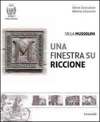 Villa Mussolini. Una finestra su Riccione