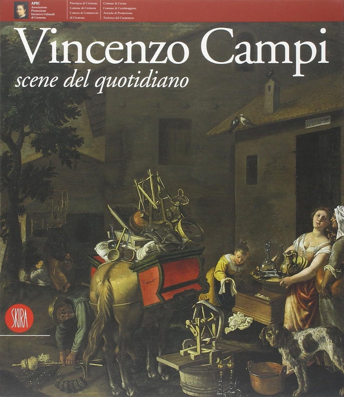 Vincenzo Campi. Scene del Quotidiano