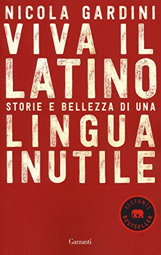Viva il latino. Storie e bellezza di una lingua inutile | Immagine principale