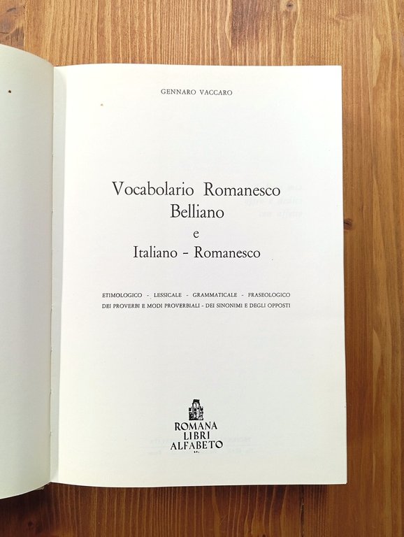 Vocabolario romanesco belliano e italiano-romanesco: etimologico, lessicale, grammaticale, fraseologico, dei …