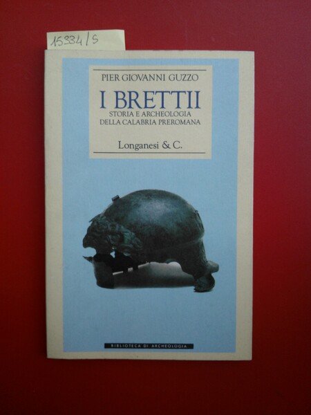 I Bretii. Storia e archeologia della Calabria preromana