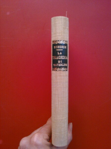 La tragedia di Mayerling. Storia di Rodolfo d'Austria e di …