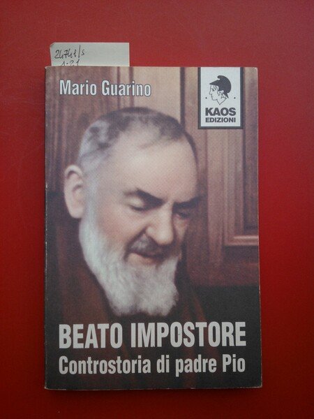 Beato impostore. Controstoria di padre Pio