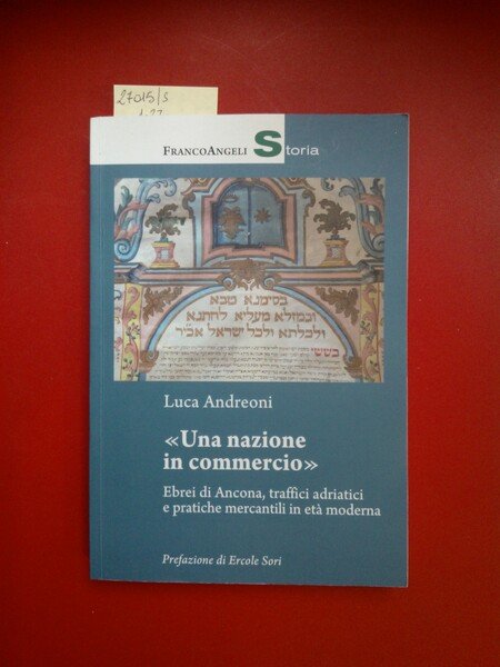 Una nazione in commercio. Ebrei di Ancona, traffici adriatici e …