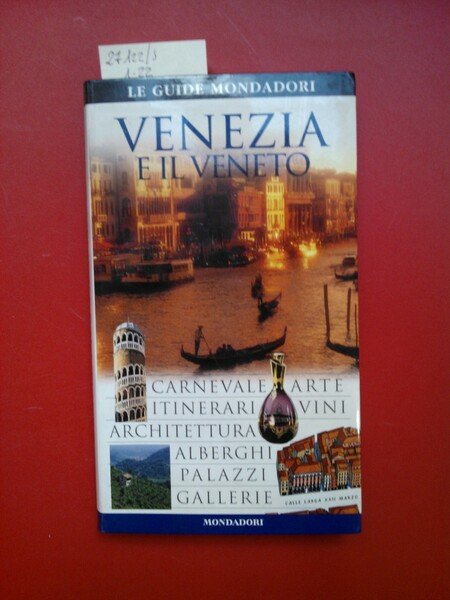 Venezia e il Veneto. Le guide Mondadori