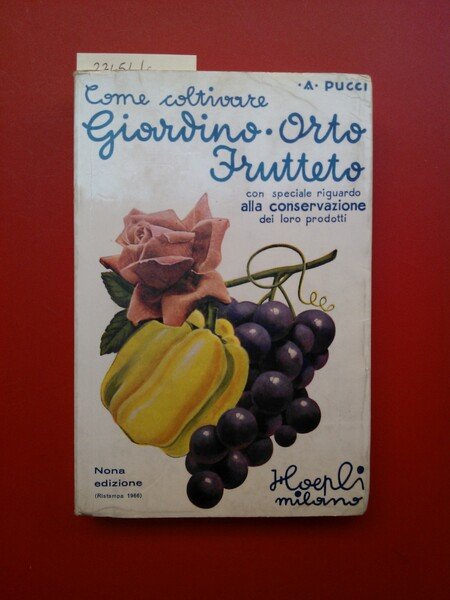 Come coltivare giardino, orto, frutteto e come conservarne i prodotti