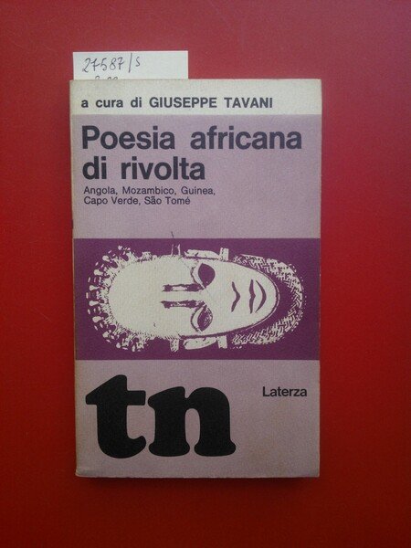 Poesia africana di rivolta. Angola, Mozambico, Guinea, Capo Verde, Sao …