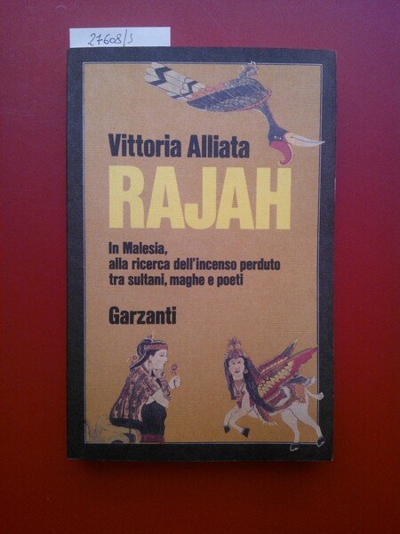 Rajah. In Malesia, alla ricerca dell'incenso perduto tra sultani, maghe …