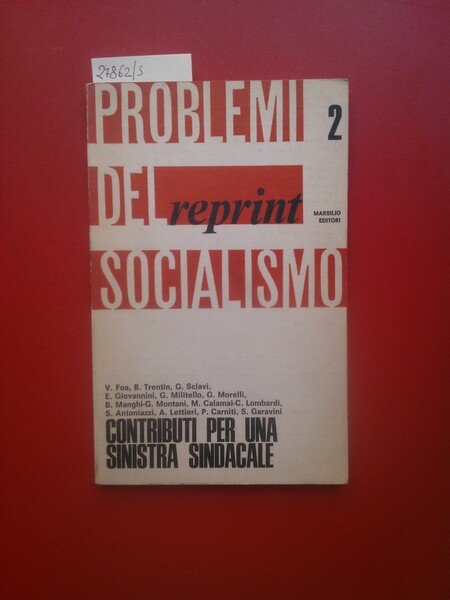 Problemi del socialismo 2/ 1972 Contributi per una sinistra sindacale