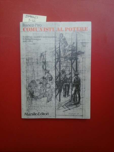 Comunisti al potere. Economia, società e sistema politico in Emilia …
