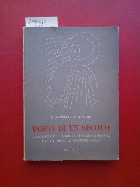 Poeti di un secolo. Antologia della lirica italiana moderna dal …