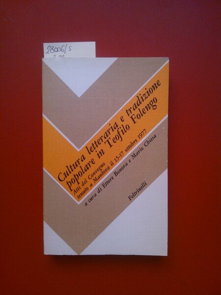 Cultura letteraria e tradizione popolare in Teofilo Folengo. Atti del …