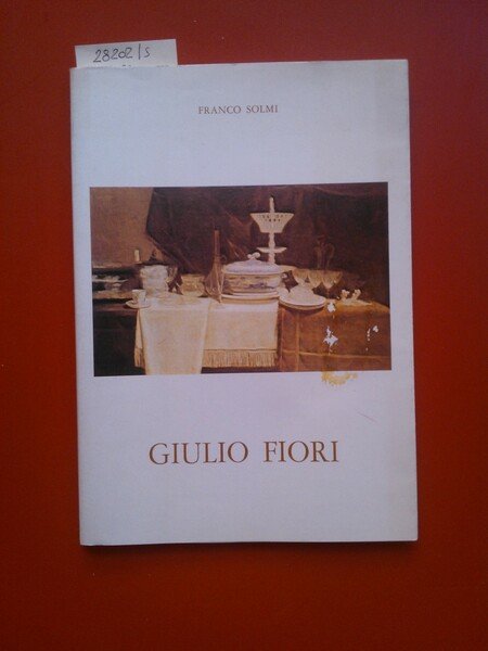 Giulio Fiori opere dal 1925 al 1981