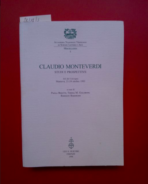 Claudio Monteverdi. Studi e prospettive Atti