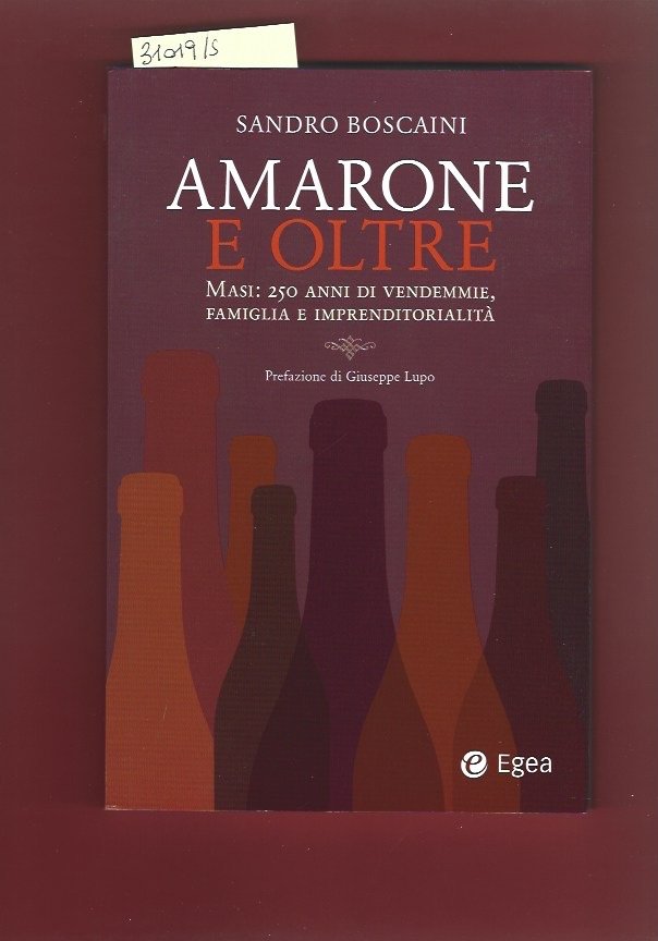 Amarone e oltre. Masi:250 anni di vendemmie, famiglia e imprenditorialità