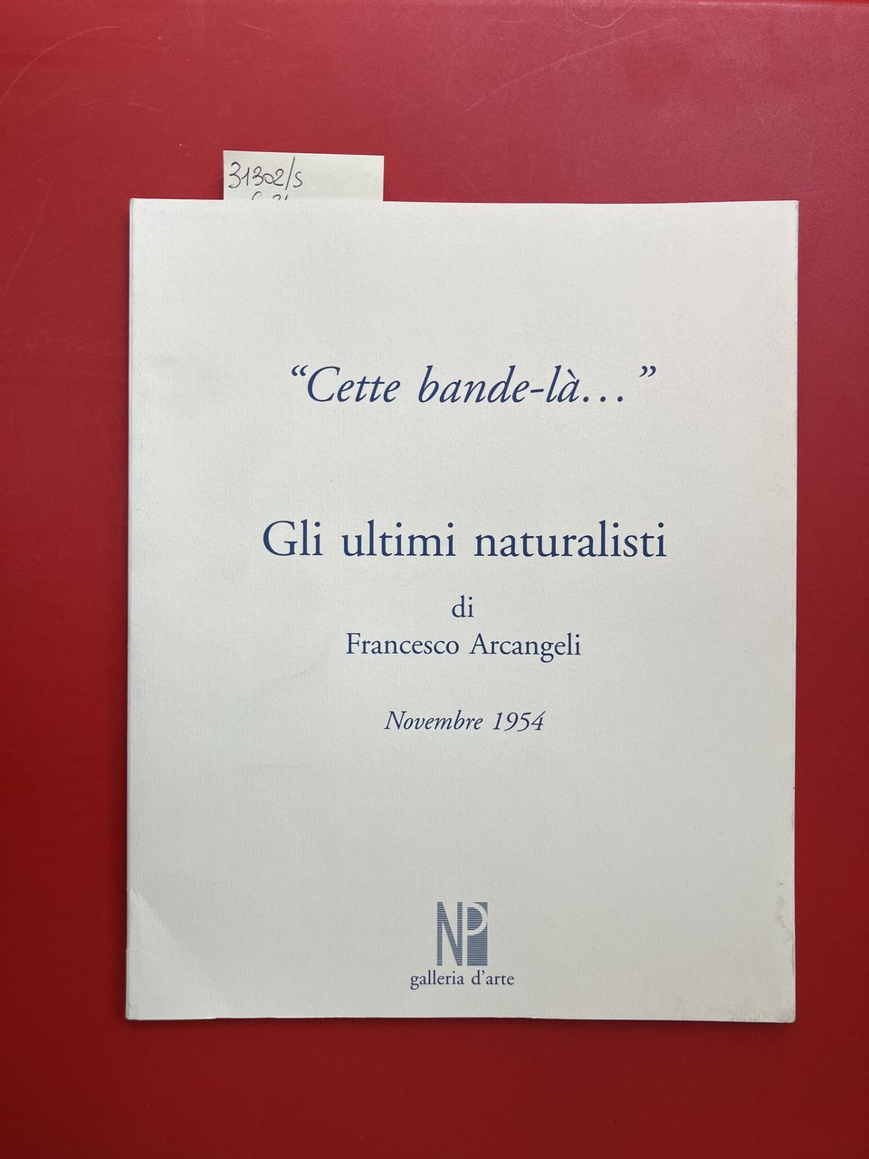 Cette bande-là." Gli ultimi naturalisti Novembre 1954 con acquaforte di …