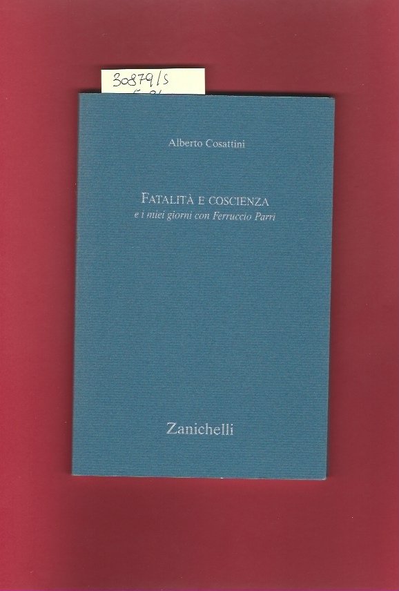 Fatalità e coscienza e i miei giorni con Ferruccio Parri