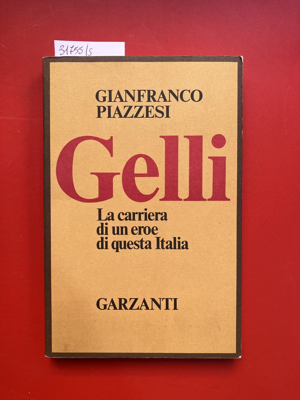 Gelli. La carriera di un eroe di questa Italia