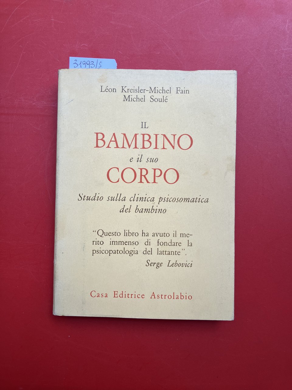 Il bambino e il suo corpo. Studio sulla clinica psicosomatica …