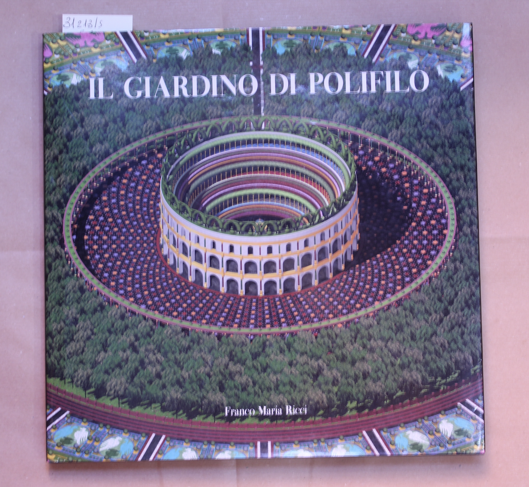 Il giardino di Polifilo. ricostruzione virtuale dalla Hyperotomachia Poliphili di …