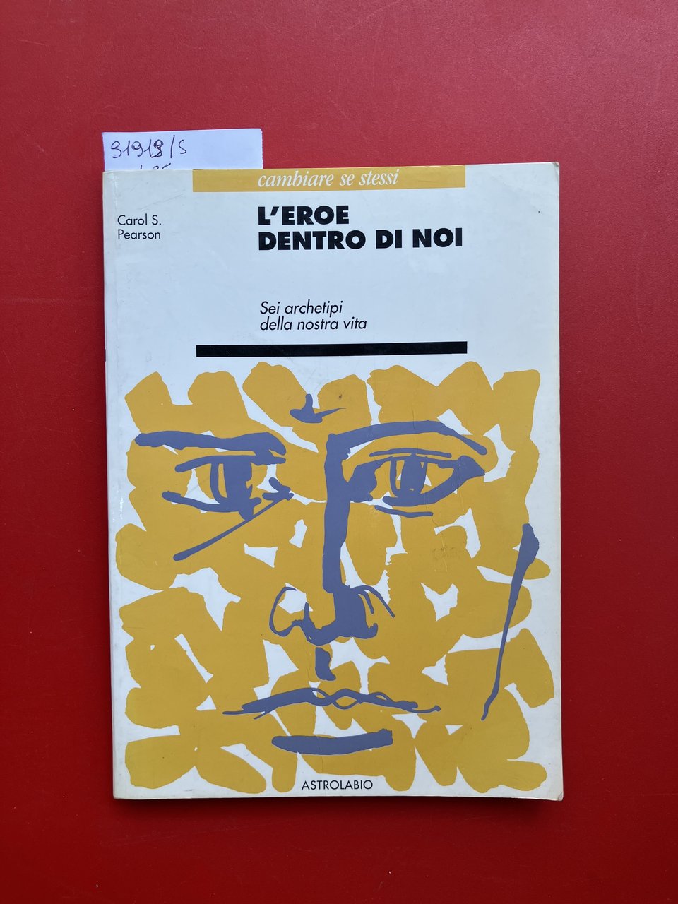 L'eroe dentro di noi. Sei archetipi della nostra vita