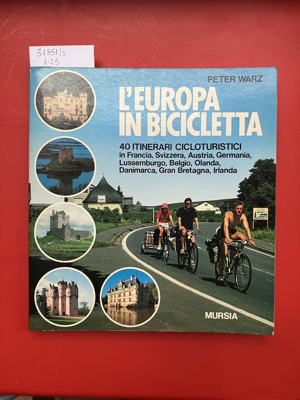 L'Europa in bicicletta. 40 itinerari cicloturistici