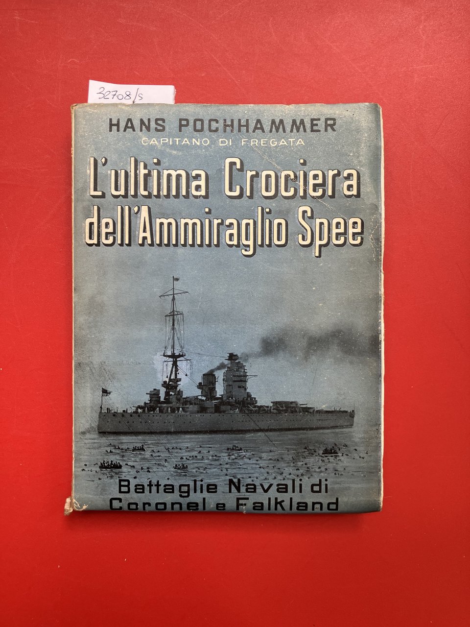 L'ultima crociera dell'Ammiraglio Spee. Battaglie Navali di Coronel e Falkland