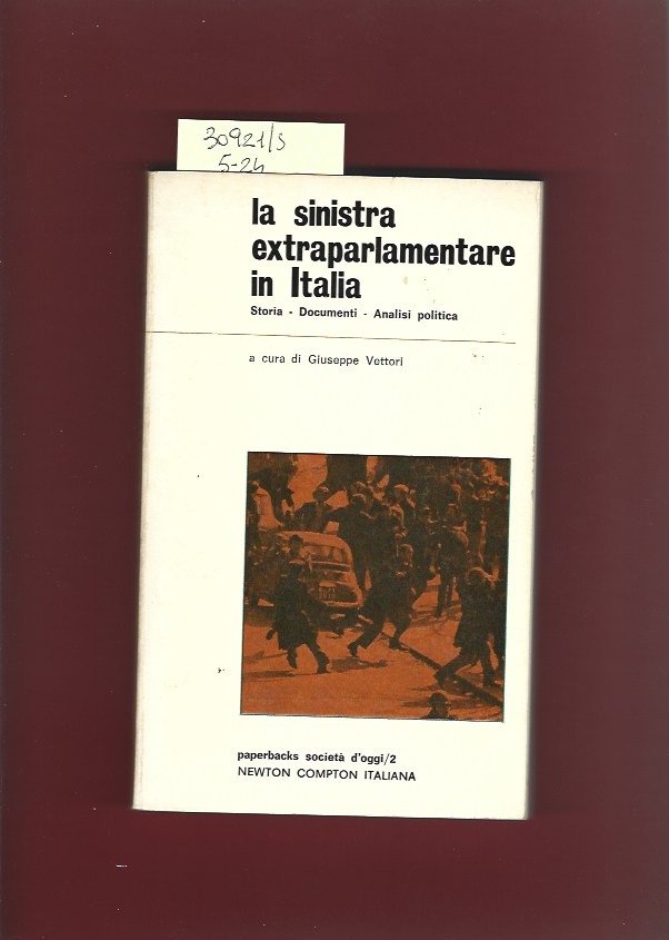 La sinistra extraparlamentare in Italia. Storia- Documenti- Analisi politica