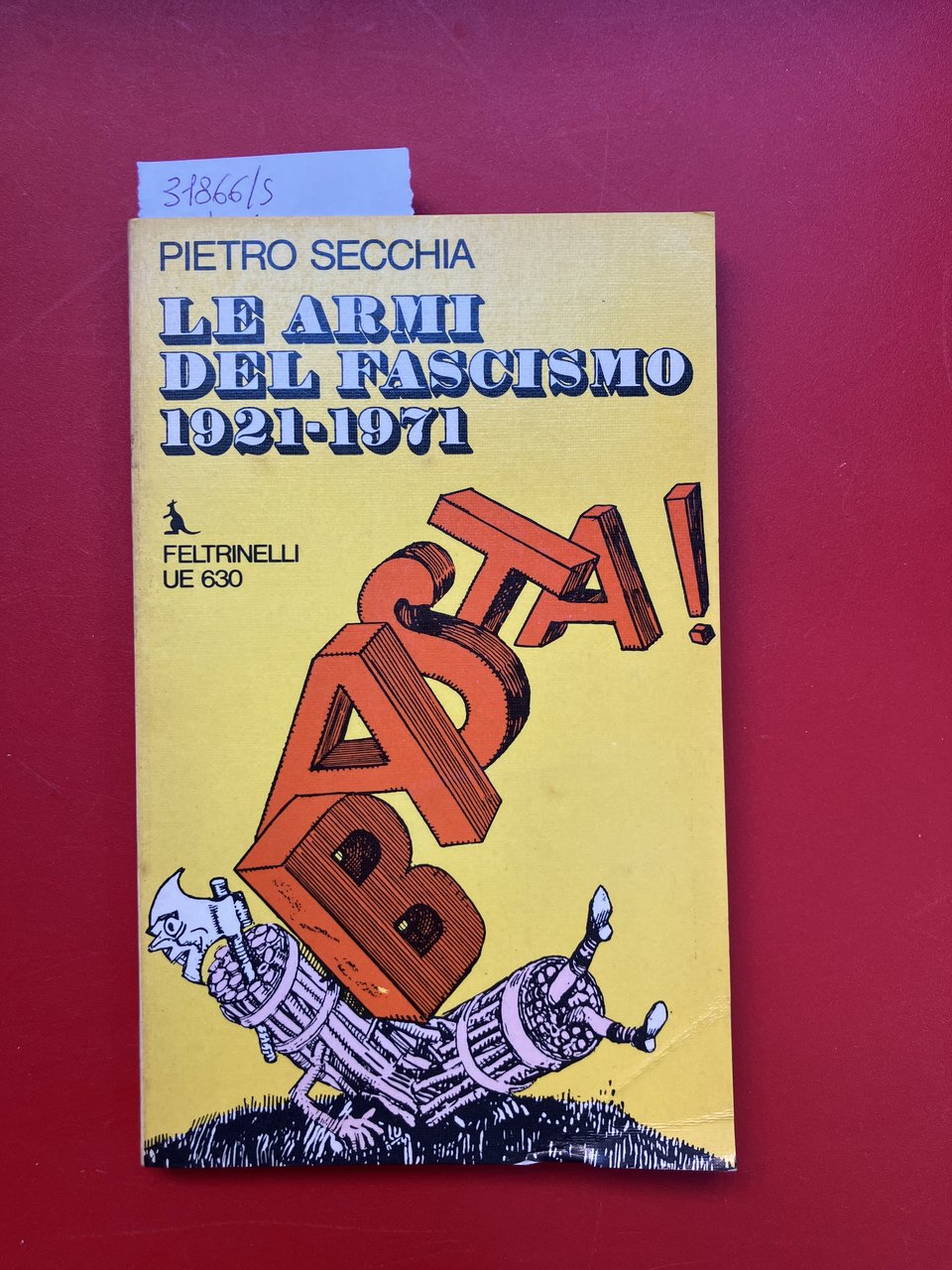 Le armi del fascismo 1921. 1971
